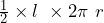  \frac{1}{2} \times l \ \times 2\pi \ r 