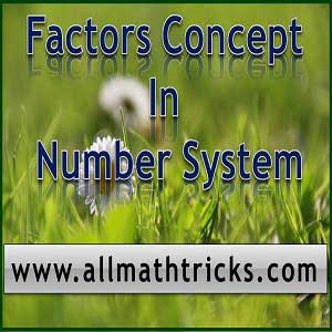 Factors concept in number system | Total number of factors for a number | factors for numbers 1 through 100 | how to find factors of big numbers easily